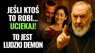 Ojciec Pio Ujawni 5 Znakw e Stajesz Wobec Ludzkiego Demona  uciekaj