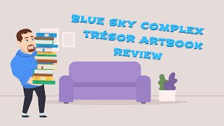 ✨Blue Sky Complex Artbook 'trésor' Review✨