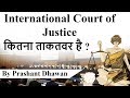 International Court of Justice कितना  ताकतवर है ? All You Need to Know Current Affairs 2019
