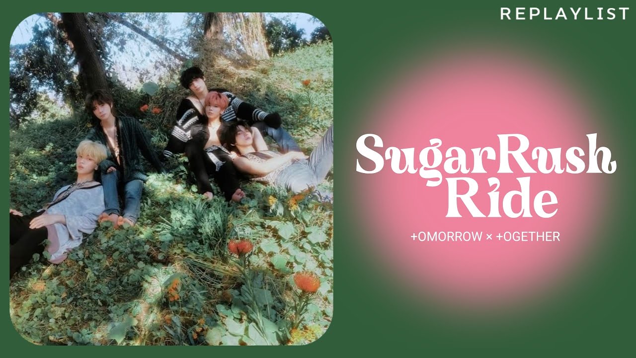 TXT — SUGAR RUSH RIDE LYRICS YouTube