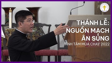 THÁNH LỄ: NGUỒN MẠCH ÂN SỦNG - TĨNH TÂM MÙA CHAY 2022 | Lm. Đaminh Giuse Nguyễn Thiết Thắng