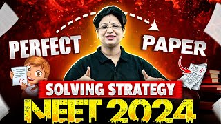Neet 2024 Perfect Paper Solving Strategy 