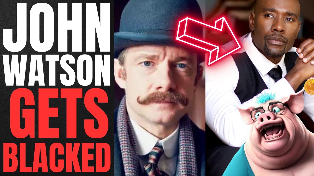 GET WOKE GO BROKE | CBS Race Swaps Sherlock Holmes JOHN WATSON And SUFFERS From CREATIVE BANKRUPTCY