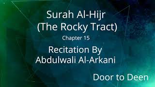 Download Lagu Surah Al-Hijr (The Rocky Tract) Abdulwali Al-Arkani Quran Recitation MP3 Download Lagu Surah Al-Hijr (The Rocky Tract) Abdulwali Al-Arkani Quran Recitation MP3