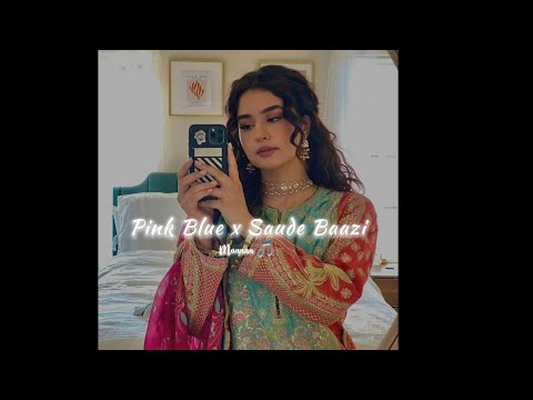 𝐏𝐢𝐧𝐤 𝐁𝐥𝐮𝐞 𝐱 𝐒𝐚𝐮𝐝𝐞 𝐁𝐚𝐚𝐳𝐢 ( 𝐒𝐥𝐨𝐰𝐞𝐝 ~ 𝐑𝐞𝐯𝐞𝐫𝐛 )