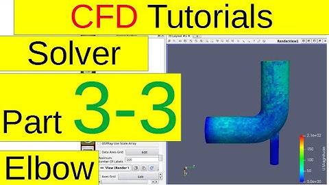 [CFD Tutorials] Elbow (solver, part3-3)