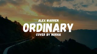 Alex Warren - Ordinary Lyrics | Female Cover By ‪norha