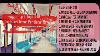 Top 10 Lagu JOOX | Cocok Jadi Teman Perjalanan Di Kereta | Musik Indonesia | Stereo Souround
