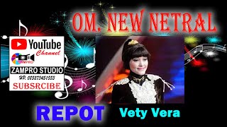 VETY VERA REPOT | OM NEW NETRAL MUSIK PALEMBANG |  DANGDUT ORIGINAL | ORKES PALEMBANG