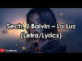 La Luz - Sech, J Balvin (Letra/Lyrics) HD