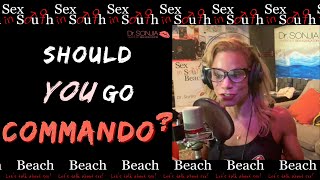 THIS WEEK: Should You Go Commando