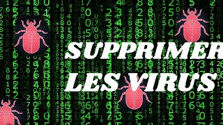 Tuto Supprimer Tous Les Virusmalwares De Votre Pc Gratuitement