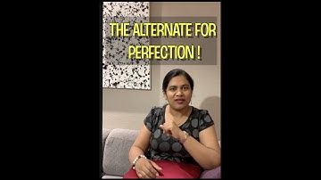 #nlp What if you hear a better alternative for #perfection? #MasterYourselfAcademy, #MYA Narmada Rao