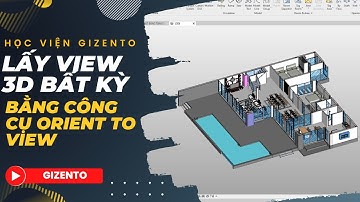 CÁCH LẤY VIEW 3D BẤT KỲ BẰNG CÔNG CỤ ORIENT TO VIEW TRÊN PHẦN MỀM REVIT