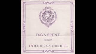 Days Spent - I Will Die On This Hill 2026 (Full EP)