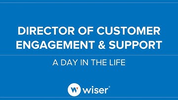 Why Wiser? Director of Customer Engagement & Support Edition