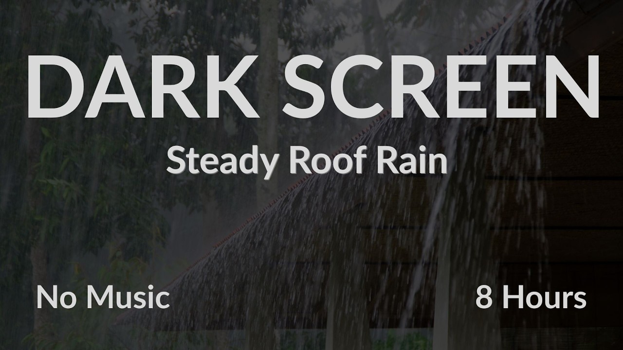 Steady Roof Rain | Black Screen | 8 Hours | No Music