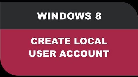 Windows 8 Tutorials - Create a Local User Account Lesson 09