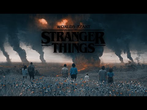 Stranger Things || Worlds Apart 《Season 4》