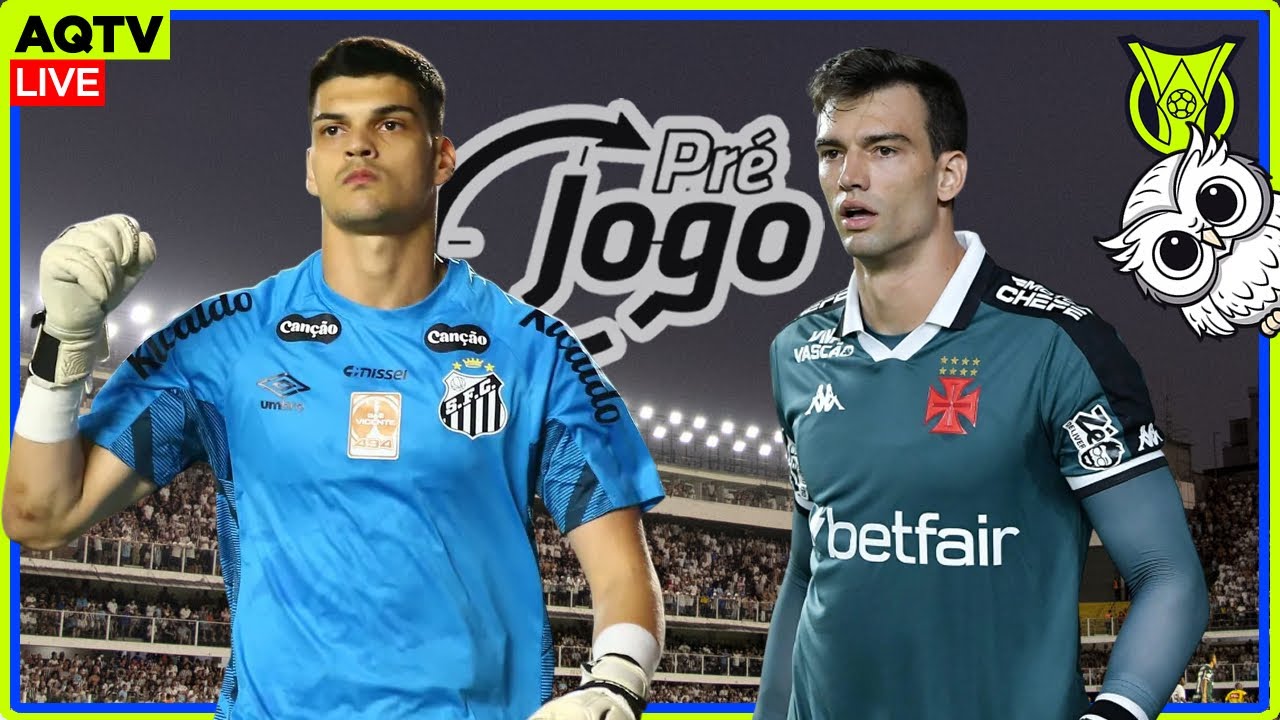 Live Pré-Jogo  |  SANTOS x Vasco #Brasileirão