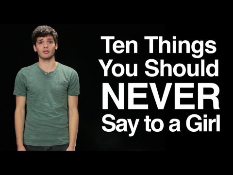 Ten Things You Should Never Say to a Girl