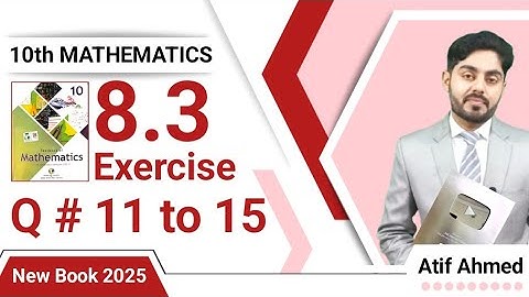 Exercise 8.3 class 10 maths q no 11 to 15 || by atif ahmed || ex 8.3 class 10 | nbf | federal board 