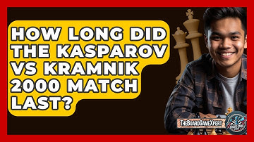 How Long Did The Kasparov Vs Kramnik 2000 Match Last? - The Board Game Xpert