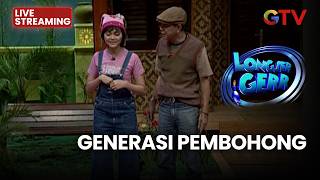 🔴GENERASI PEMBOHONG | LONGSER GERR | 27 JUNI 2026