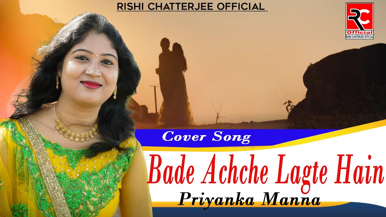 Bade Ache Lagte Hain Cover Priyanka Manna Rishi Kumar Chatterjee Youtube 