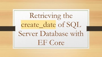 Retrieving the create_date of SQL Server Database with EF Core