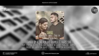 TANHAI (Official Song) - Alone Punjabi Rapper feat. Haris Shk