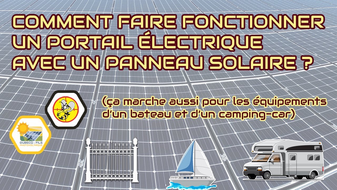 Comment faire fonctionner un portail électrique avec un panneau solaire