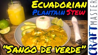 “Sango de Verde” - Ecuadorian Plantain Stew