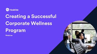 Tips for Creating a Successful Corporate Wellness Program | Healthie