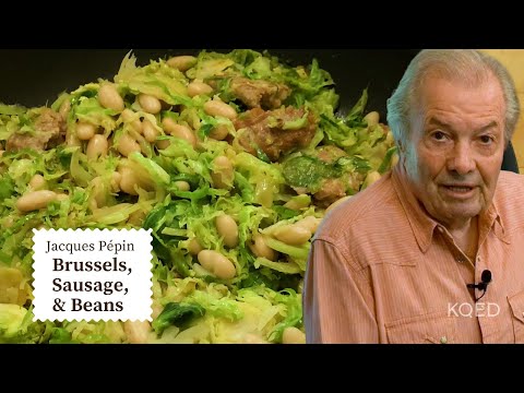 A New Way To Cook Mouthwatering Brussel Sprouts & Sausage | Jacques Pépin Cooking at Home  | KQED