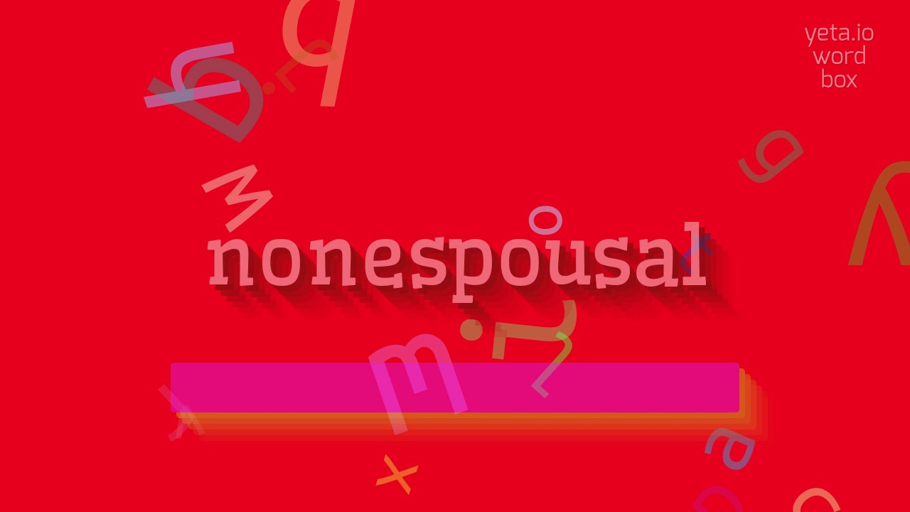 КАК СКАЗАТЬ НЕСУПРУЖНЫЙ? (HOW TO SAY NONESPOUSAL?)