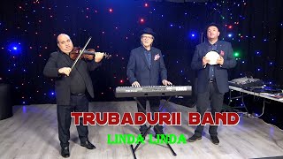 Video thumbnail of "TRUBADURII BAND-LINDA LINDA"