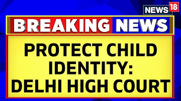 Delhi Minor Rape Case | Delhi High Court Takes Suo Motu Cognisance | Delhi Crime News | News18