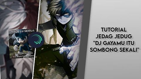 tutorial jedag jedug ”DJ Gayamu itu Sombong Sekali” || alight motion