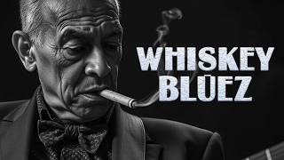 Whiskey Blues Chill Melodies | Best of Slow Blues - Vol.4