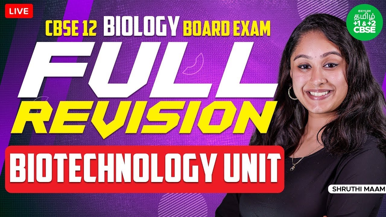 🔥Final Revision : Biotechnology Unit  | Xylem CBSE 11&12 Tamil | Shruthi Maam | Xylem Tamil
