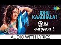 Idhu kadhala with lyrics  dhanush  yuvan shankar raja  pa vijay  sherin  tamil  songs