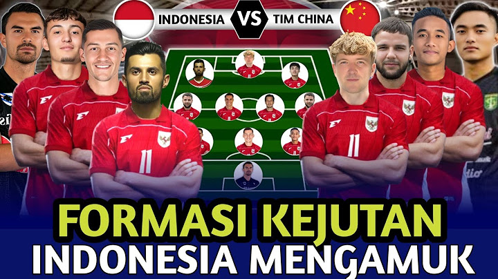 SIAP GUNCANG GBK. LINE UP GANAS TIMNAS INDONESIA VS CHINA KUALIFIKASI PIALA DUNIA 2026 ZONA ASIA