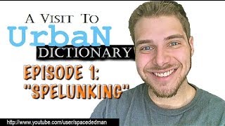 A Visit to Urban Dictionary- "Spelunking"