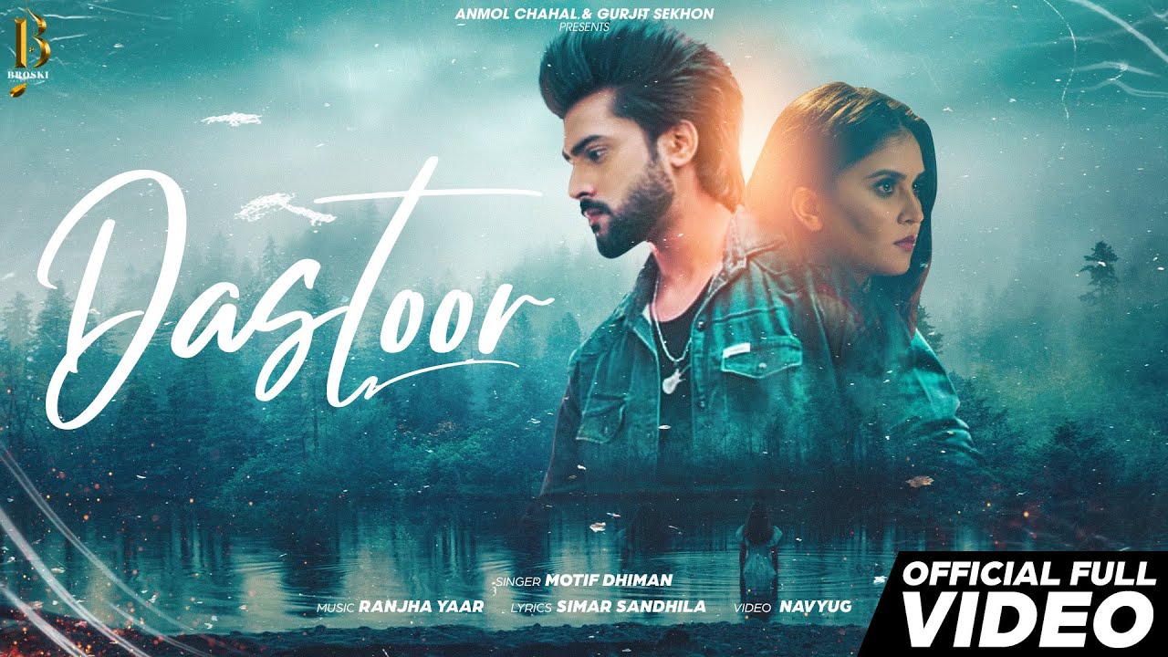 DASTOOR Official Video  New Punjabi Song 2020  Motif Dhiman  Ranjha Yaar  Broski Productions