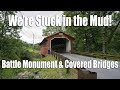 We&#39;re Stuck in the Mud! - Bennington Battle Monument &amp; Covered Bridges