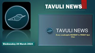 01 TAVULI NEWS | GENERAL NEWS | MARCH 20 2024