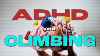 The hidden connection between ADHD and climbing
