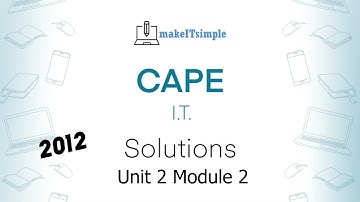 CAPE IT Unit 2 Paper 2 - 2012 Module 2