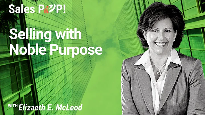 Selling with Noble Purpose with Elizabeth McLeod